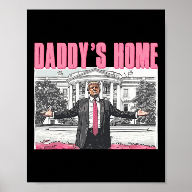 Trump 2024 Take America Ck Daddy's Home Trump Pink Poster (Front)
