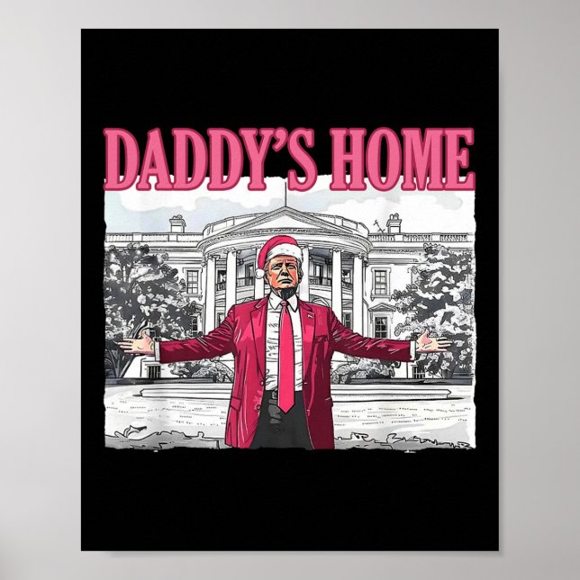 Trump 2024 Take America Ck Daddy's Home Trump Pink Poster (Front)