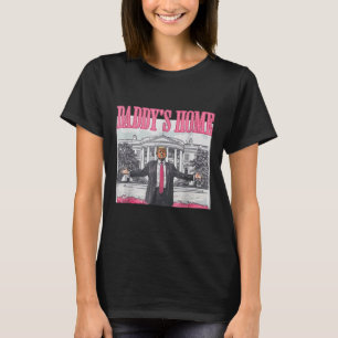Trump 2024 Take America Ck Daddy's Home Trump Pink T-Shirt
