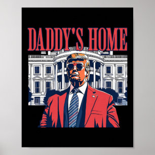 Trump 2024 Take America Ck Daddy's Home Trump  Poster