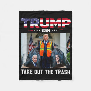 Trump 2024 Take Out The Trash Funny Trump Garbage Fleece Blanket