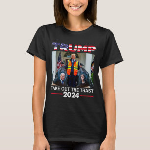 Trump 2024 Take Out The Trash Funny Trump Garbyge T-Shirt