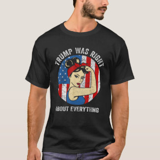 Trump 2024 Tee Trump Was Right About Everything T