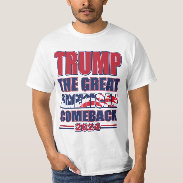 Trump 2024 The Great  American Comeback T-Shirt (Front)