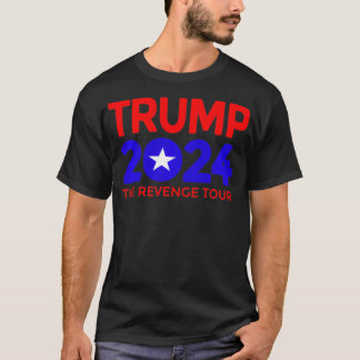 Trump 2024 The Revenge Tour  T-Shirt