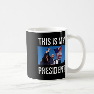 Trump 2024 This Is My President  Coffee Mug