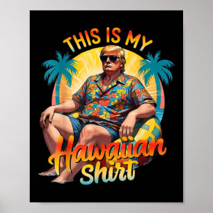 Trump 2024 This My Hawaiian Shirt Luau Costume Par Poster