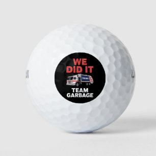 Trump 2024 Truck Garbage We Did It Team Garbage Golf Balls