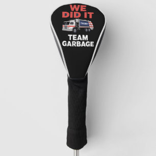 Trump 2024 Truck Garbage We Did It Team Garbage Golf Head Cover
