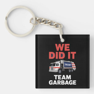 Trump 2024 Truck Garbage We Did It Team Garbage  Key Ring
