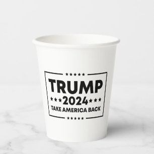 Trump 2024 Trump Take America Back Paper Cups