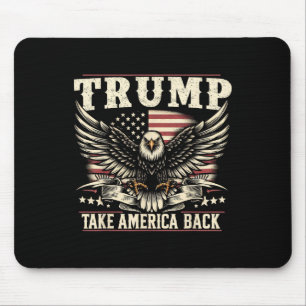 Trump 2024 Usa Flag Take America Back Eagle Americ Mouse Pad
