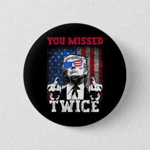 Trump 2024 Usa Flag You Missed Twice 6 Cm Round Badge