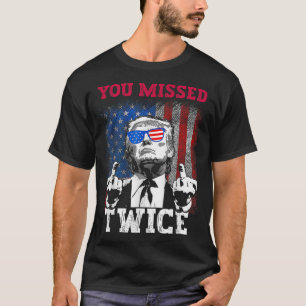 Trump 2024 Usa Flag You Missed Twice T-Shirt