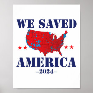 Trump 2024 We Saved America 2024 Election Results  Poster