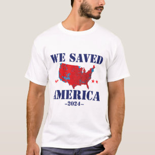 Trump 2024 We Saved America 2024 Election Results T-Shirt