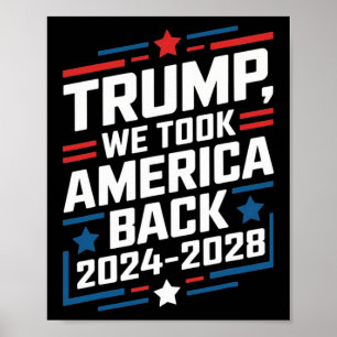 Trump 2024 We Took America Byck Election 2024  Poster