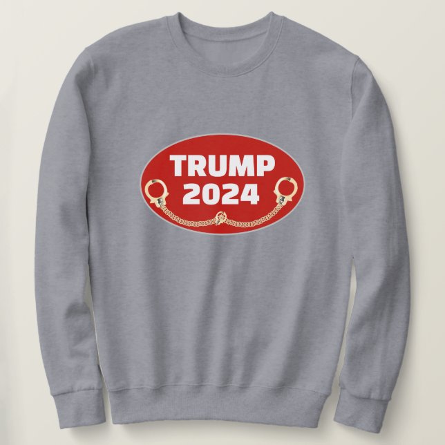 Trump 2024 With Handcuffs Sweatshirt (Design Front)