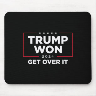 Trump 2024 Won Get Over It Uni - Black Mouse Pad