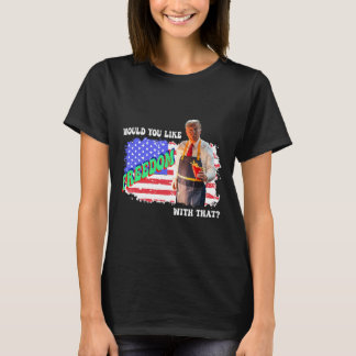 Trump 2024 Would You Like Freedom With That Fries  T-Shirt