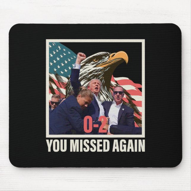 Trump 2024 You Missed Again 0-2  Mouse Pad (Front)