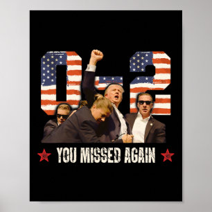 Trump 2024 You Missed Again 2 - 0 2nd Ination Atte Poster