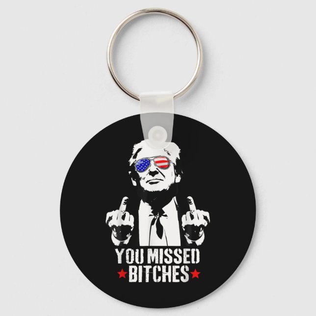 Trump 2024 _ You Missed It  Key Ring (Front)