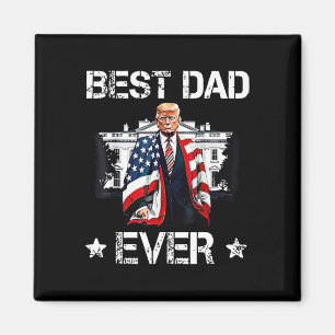 Trump 2025 Best Dad Ever American Flag Patriotic F Magnet
