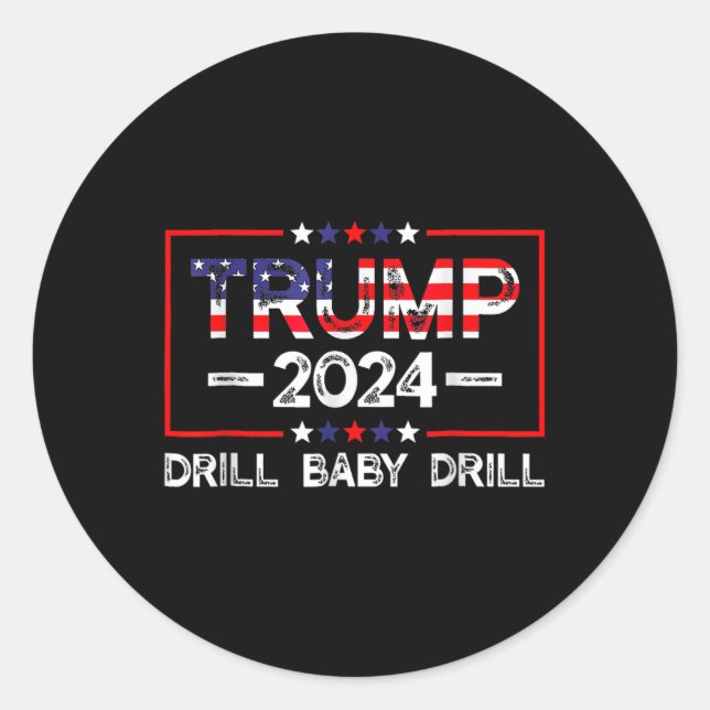 Trump 2025 Drill By  Classic Round Sticker (Front)