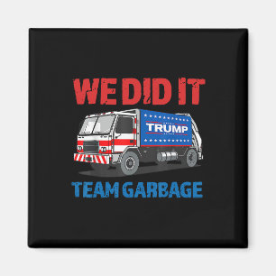 Trump 2025 Funny Truck Garbyge We Did It - Team Ga Magnet