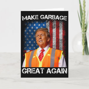 Trump 2025 Make Garbyge Great Again Funny For Trum Card