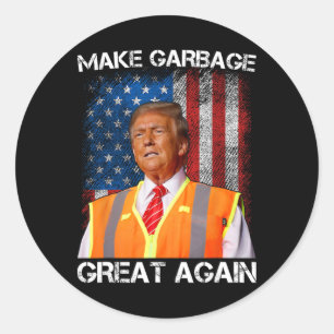 Trump 2025 Make Garbyge Great Again Funny For Trum Classic Round Sticker