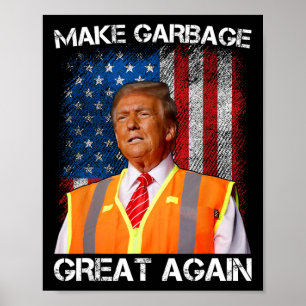Trump 2025 Make Garbyge Great Again Funny For Trum Poster