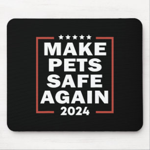 Trump 2025 Make Pets Safe Again Presidential Elect Mouse Pad