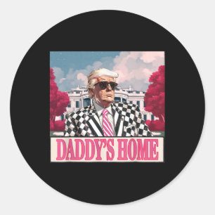 Trump 2025 Take America Byck Daddy's Home Trump Pi Classic Round Sticker
