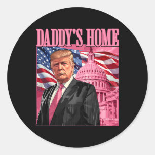 Trump 2025 Take America Byck Daddy's Home Trump Pi Classic Round Sticker