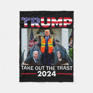 Trump 2025 Take Out The Trash Funny Trump Garbyge Fleece Blanket