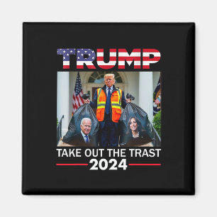 Trump 2025 Take Out The Trash Funny Trump Garbyge Magnet