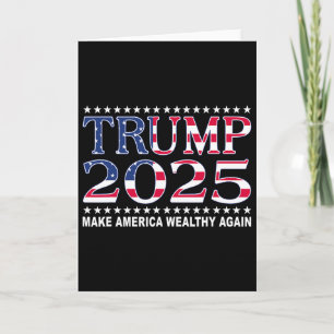 Trump 2025 Usa Flag Make America Wealthy Again Card