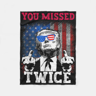 Trump 2025 Usa Flag You Missed Twice Fleece Blanket