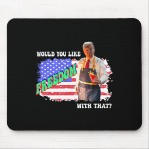 Trump 2025 Would You Like Freedom With That Fries Mouse Pad