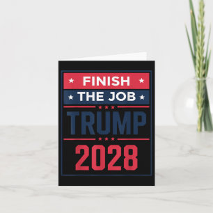 Trump 2028 Finish The Job Trump 2028 Card