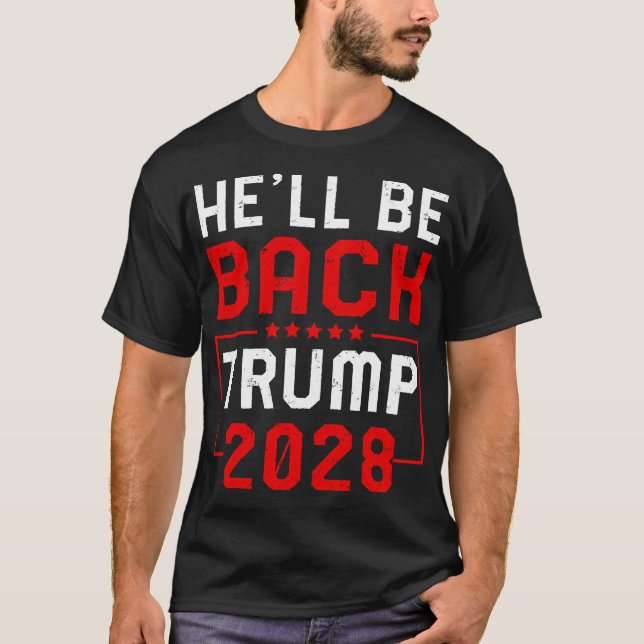 Trump 2028 He Will Be Back T-Shirt (Front)