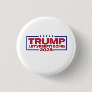 Trump 2028 Let's Keep It Going 3 Cm Round Badge