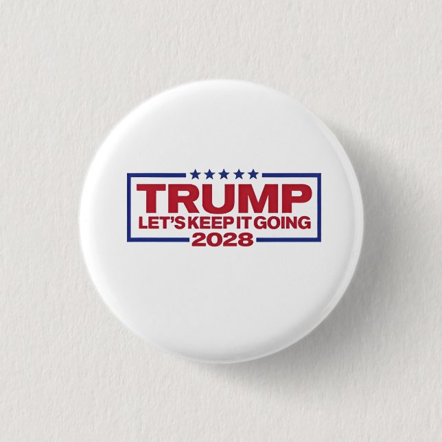 Trump 2028 Let's Keep It Going 3 Cm Round Badge (Front)