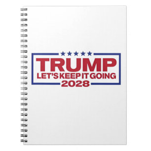 Trump 2028 Let's Keep It Going Notebook