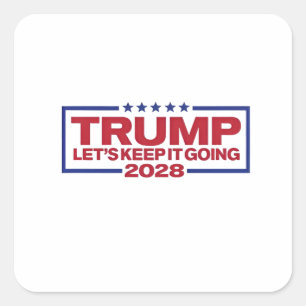 Trump 2028 Let's Keep It Going Square Sticker