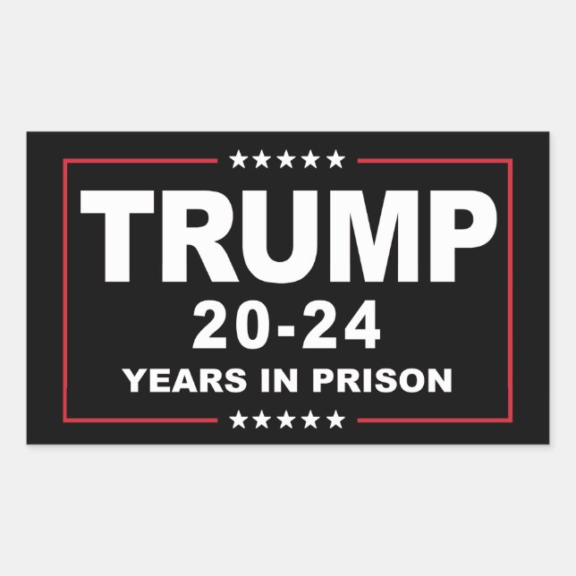 TRUMP 20 - 24 Years in Prison - Anti-Trump Rectangular Sticker (Front)