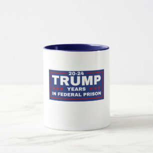 Trump 20-24 Years in Prison, Democrats Liberals  Mug