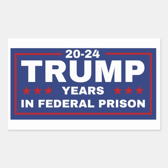 Trump 20-24 Years in Prison, Democrats Liberals  Rectangular Sticker (Front)